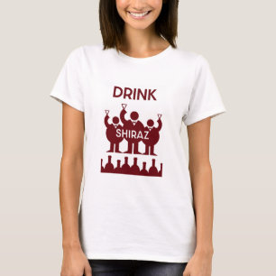 Shiraz Vin Drinkers T Shirt