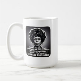 Shirley Chisholm citat stereotyper BLM Kaffemugg