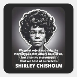 Shirley Chisholm citat Svarta liv räknas Fyrkantigt Klistermärke