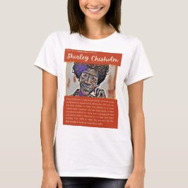 Shirley Chisholm - Figurer i Amerikansk historia T Shirt