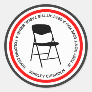 Shirley Chisholm Folding Chair Citat Empoweringand Runt Klistermärke