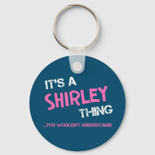 Shirley sak skulle du inte förstå namn nyckelring
