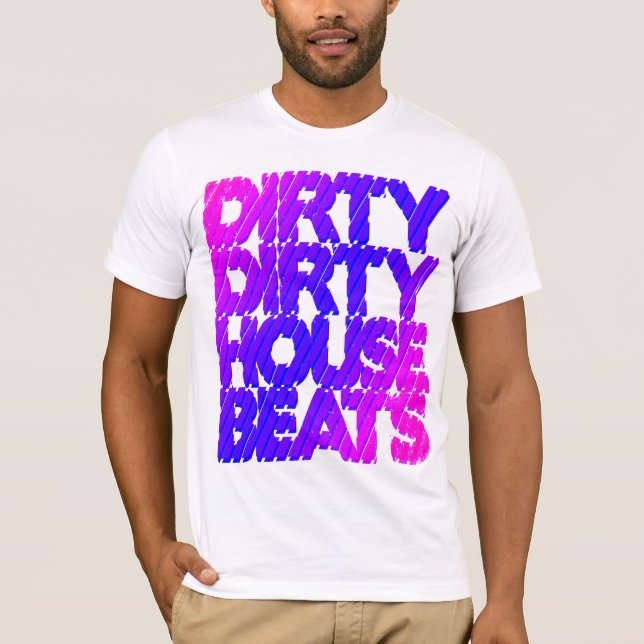 Shirt - Dirty House Beats 2 Tröja (Framsida)