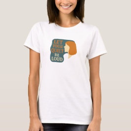 Shirt for introvert - let your quiet be loud.  t shirt