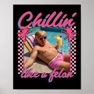 Shirt Funny Chillin som en Felon Trump 2024 Poster