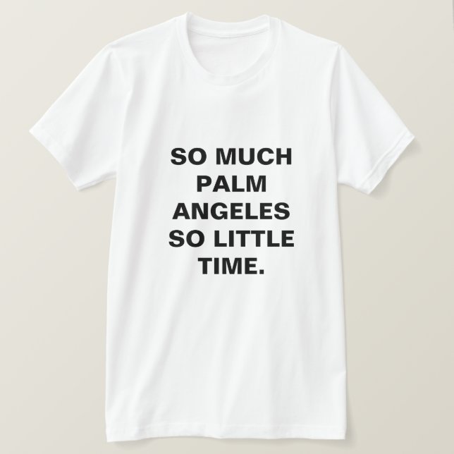 SHIRT SO MUSH HANDFLATAN ANGELES SÅ LITEN TID T (Design framsida)