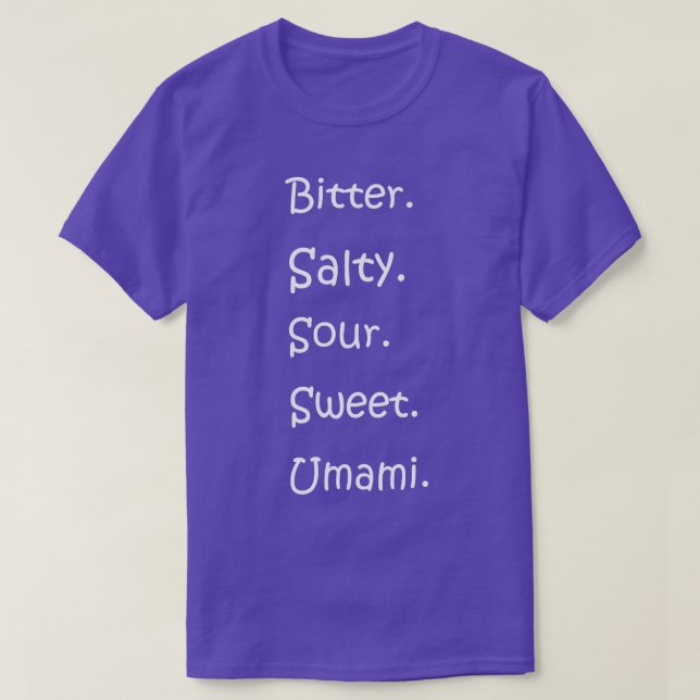 Shirt With All Flavors - Bitter, Salty, Sour, Swee T Shirt (Design framsida)