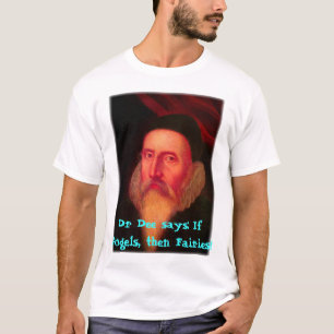 shirtDee3 något att säga för Dr Dee: Om änglar Tee Shirt