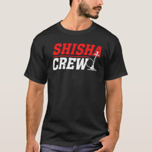Shisha Crew Hookah Tobacco Steam T Shirt