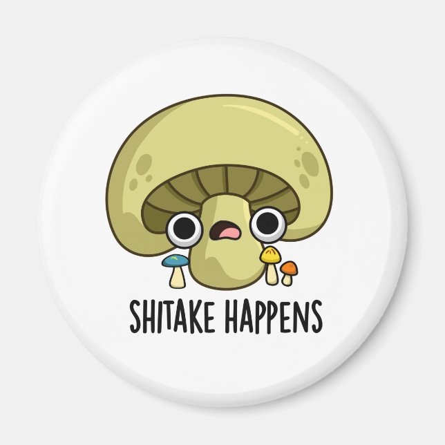 Shitake Happens Funny Mushroom Pun Magnet (Framsidan)