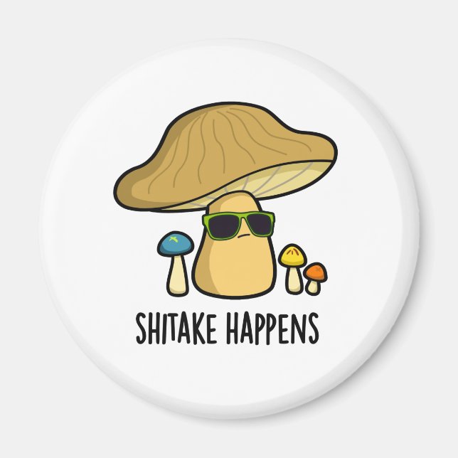 Shitake Happens Funny Mushroom Pun Magnet (Framsidan)