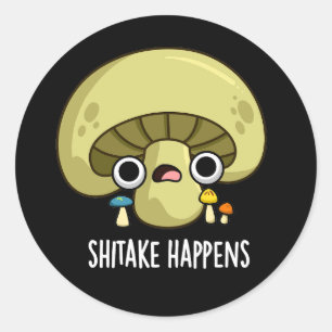 Shitake Happens Funny Mushroom Pun Mörk BG Runt Klistermärke