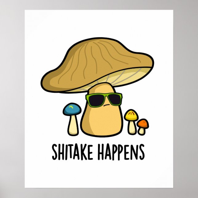 Shitake Happens Funny Mushroom Pun Poster (Framsidan)