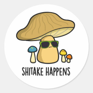 Shitake Happens Funny Mushroom Pun Runt Klistermärke
