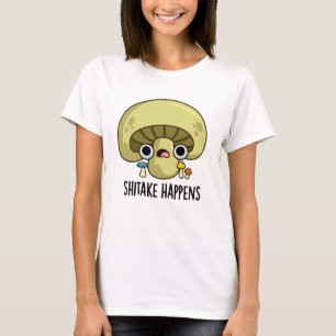 Shitake Happens Funny Mushroom Pun T Shirt