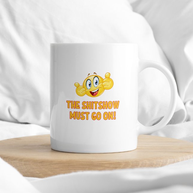Shitshow måste fortsätta med Sarcastic Typography Kaffemugg (Skapare uppladdad)