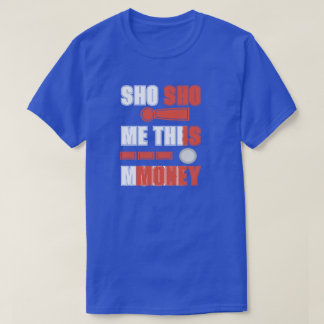 SHO MIG PENEY, SHO ÄR PENGAR T SHIRT