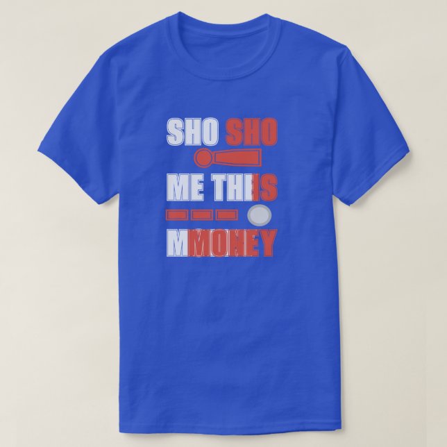 SHO MIG PENEY, SHO ÄR PENGAR T SHIRT (Design framsida)
