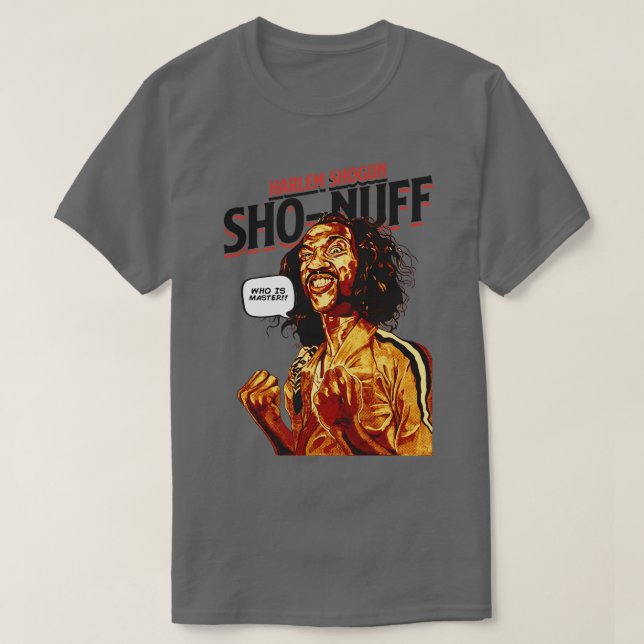 Sho Nuff WHO är Master TShirt T Shirt (Design framsida)