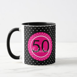 Shock rosa & Black Polka dots 50 & Fabulous Birthd Mugg