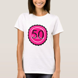 Shock rosa och Black 50 & Fabulous Birthday Shirt T-shirt