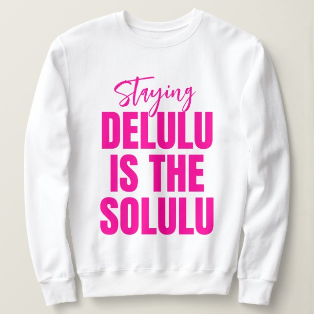 Shock rosa Stay Delulu är Solulu T Shirt (Design framsida)