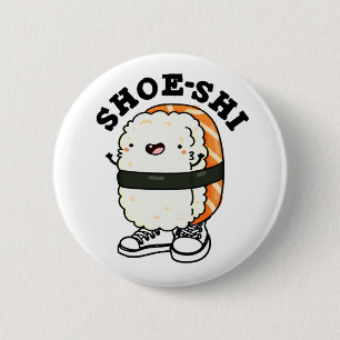 Shoe-shi Funny Sushi Pun Knapp
