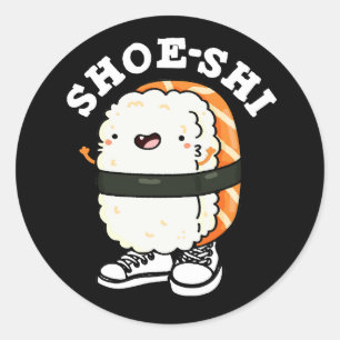 Shoe-shi Funny Sushi Pun Mörk BG Runt Klistermärke