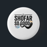 Shofar So bra Funny Jewish Hanukkah Helgdag Gift Knapp<br><div class="desc">chanukah, menorah, hanukkah, dreidel, jewant, judaism, helgdag, religion, julmas</div>