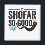 Shofar So bra Funny Jewish Hanukkah Helgdag Gift Magnet<br><div class="desc">chanukah, menorah, hanukkah, dreidel, jewant, judaism, helgdag, religion, julmas</div>