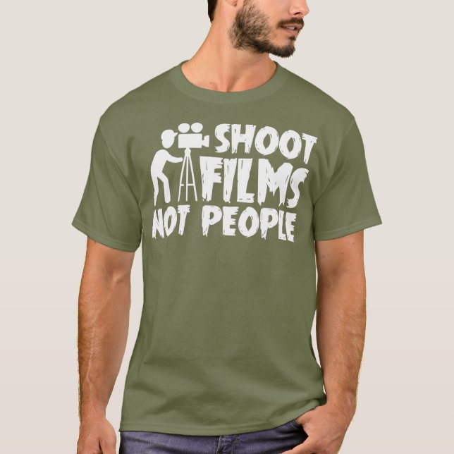 Shoot Film Not People Filmmaker som säger jobbgåvo T Shirt (Framsida)