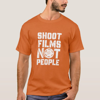 Shoot Films Not People Filmmaker-flicka T Shirt