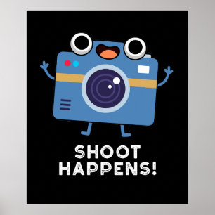 Shoot Happens Funny Camera Pun Mörk BG Poster