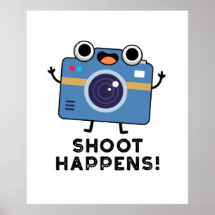 Shoot Happens Funny Camera Pun Poster