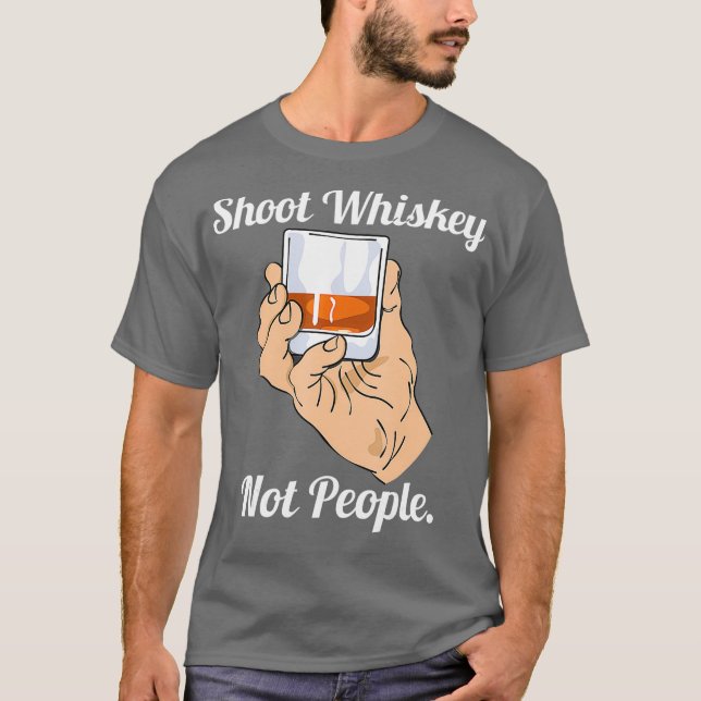 Shoot Whiskey Not People Anti Gunes Action for T Shirt (Framsida)