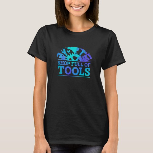 Shop Full Of Tools Car Mechanic Vehicle Technician T Shirt (Framsida)