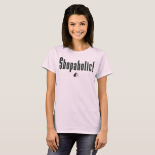 Shopaholic! T Shirt