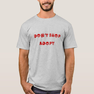 Shoppa inte adopterar skjortan tee shirt