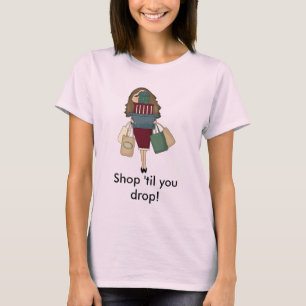 Shoppa ', til du tappar! t-shirt