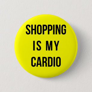Shopping är mitt Cardio på gult Knapp