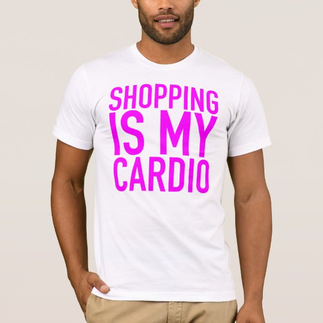 Shopping är mitt cardio. t-shirt (Framsida)