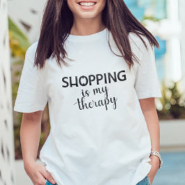 Shopping Is My Therapy Design Shopper Addict T Shirt