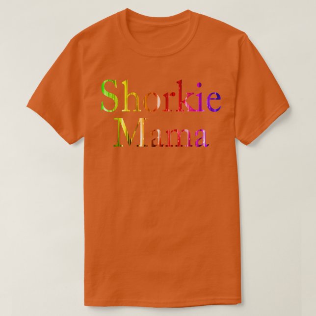SHORKIE MAMMA T SHIRT (Design framsida)