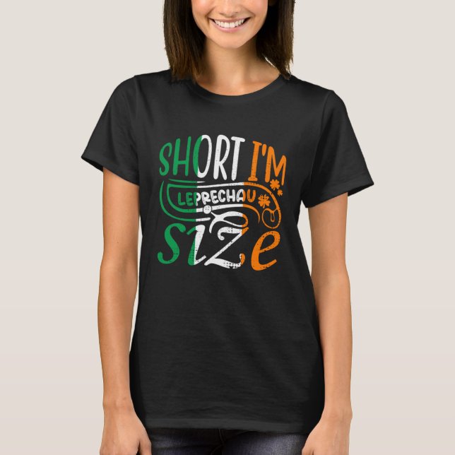 Short I'm Leprechaun Size St Patricks Day Irish Fl T Shirt (Framsida)