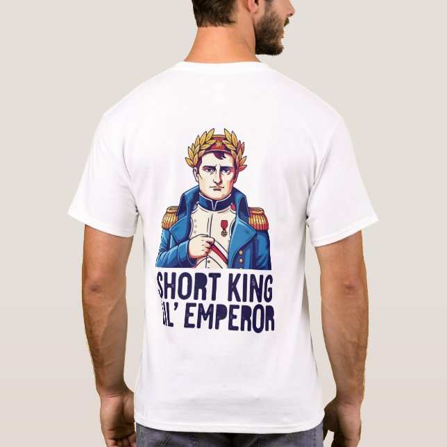 Short King T-Shirt – Funny Empowerment Tee for Con (Baksida)