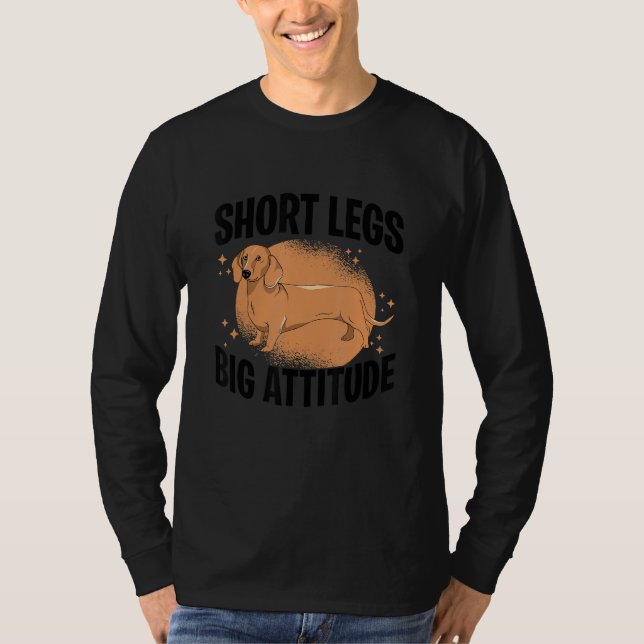 Short Legs Big Attitude Dachshound Dog Owner Dog L T Shirt (Framsida)