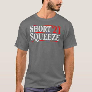 Short Squeeze 2021 Trading Stock Trade Shorting T Shirt