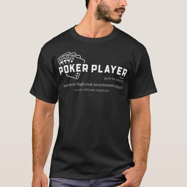 Short Term High Risk Investment Fun Poker Player D T Shirt (Framsida)