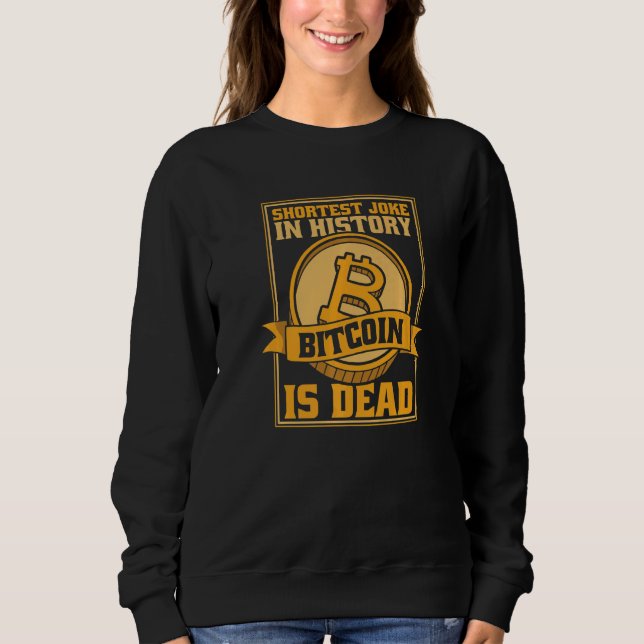 Shortest Joke In History Bitcoin Is Dead Blockchai T Shirt (Framsida)