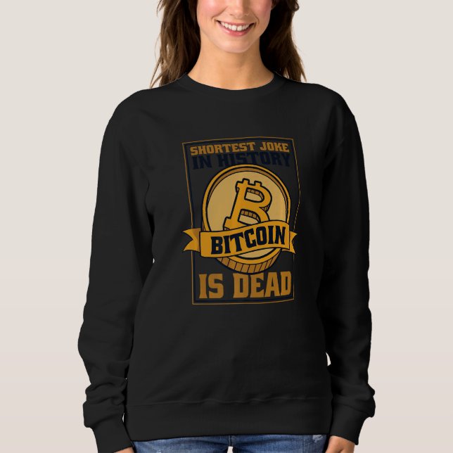 Shortest Joke In History Bitcoin Is Dead Blockchai T Shirt (Framsida)